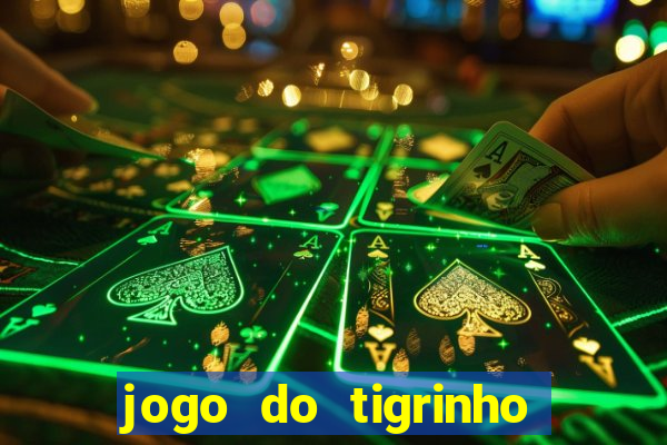 jogo do tigrinho deposito minimo 1 real